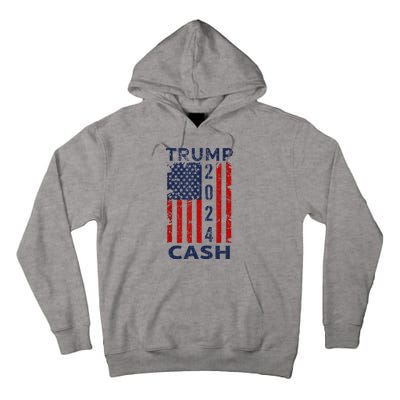 Trump Cash 2024 President Trump Supporter Reelection Tall Hoodie