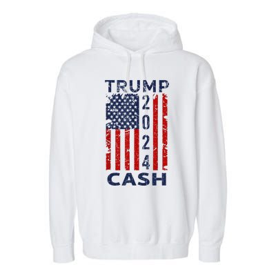 Trump Cash 2024 President Trump Supporter Reelection Garment-Dyed Fleece Hoodie