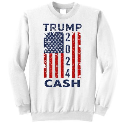 Trump Cash 2024 President Trump Supporter Reelection Sweatshirt