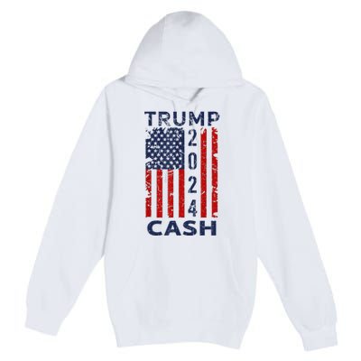 Trump Cash 2024 President Trump Supporter Reelection Premium Pullover Hoodie