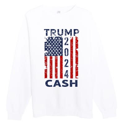 Trump Cash 2024 President Trump Supporter Reelection Premium Crewneck Sweatshirt