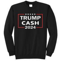 Trump Cash 2024 President Trump Supporter Re Election Tall Sweatshirt