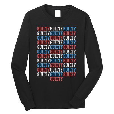 Trump Convicted 34 Felony Crimes Long Sleeve Shirt