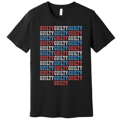 Trump Convicted 34 Felony Crimes Premium T-Shirt