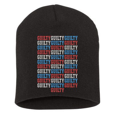 Trump Convicted 34 Felony Crimes Short Acrylic Beanie