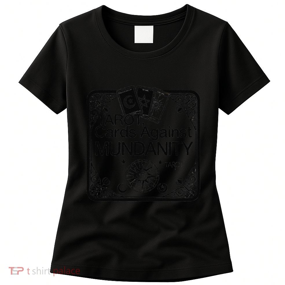 Tarot Cards Against Mundanity! Womens T-Shirt