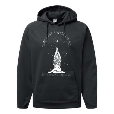 Time Cast A Spell On You But You WonT Forget Me Performance Fleece Hoodie