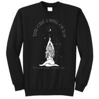 Time Cast A Spell On You But You WonT Forget Me Tall Sweatshirt