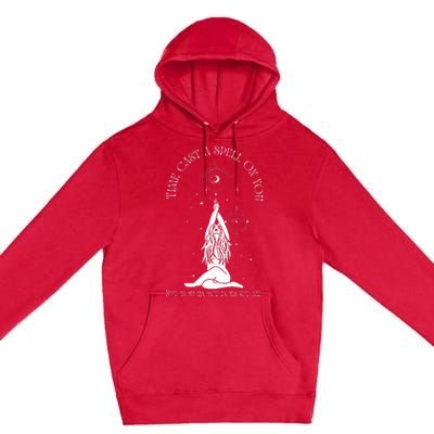 Time Cast A Spell On You But You WonT Forget Me Premium Pullover Hoodie