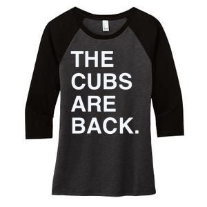 The Cubs Are Back Women's Tri-Blend 3/4-Sleeve Raglan Shirt