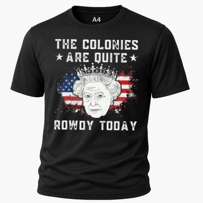 the colonies are quite rowdy today Funny 4th of July queen Performance Shirt