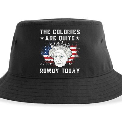 the colonies are quite rowdy today Funny 4th of July queen Sustainable Bucket Hat