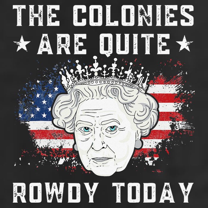 the colonies are quite rowdy today Funny 4th of July queen 11oz C Handle Ceramic Mug
