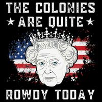 the colonies are quite rowdy today Funny 4th of July queen Flatbill Hat