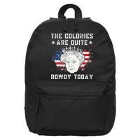 the colonies are quite rowdy today Funny 4th of July queen 16 in Basic Backpack