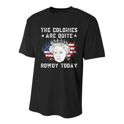the colonies are quite rowdy today Funny 4th of July queen Youth Performance Sprint T-Shirt