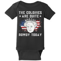 the colonies are quite rowdy today Funny 4th of July queen Baby Bodysuit