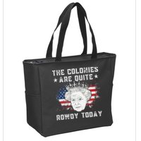 the colonies are quite rowdy today Funny 4th of July queen Zip Tote Bag