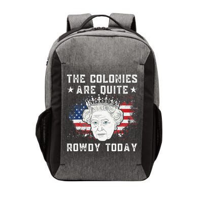 the colonies are quite rowdy today Funny 4th of July queen Vector Backpack