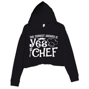 The Correct Answer Is Yes Chef Cute Gift Crop Fleece Hoodie