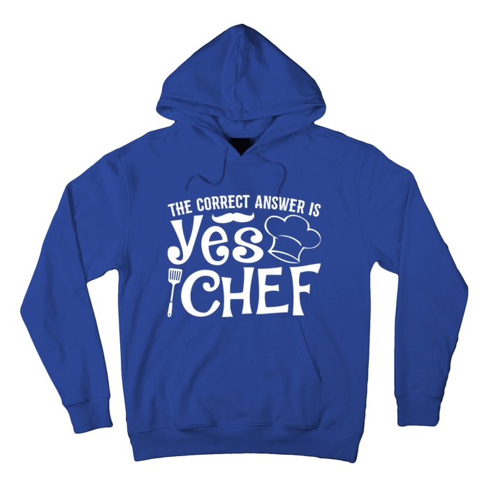 The Correct Answer Is Yes Chef Cute Gift Hoodie