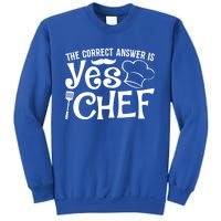 The Correct Answer Is Yes Chef Cute Gift Sweatshirt