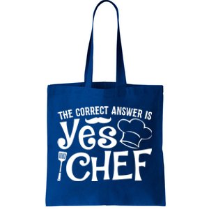 The Correct Answer Is Yes Chef Cute Gift Tote Bag