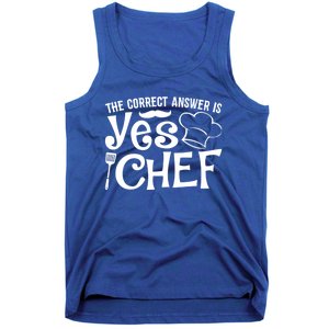 The Correct Answer Is Yes Chef Cute Gift Tank Top