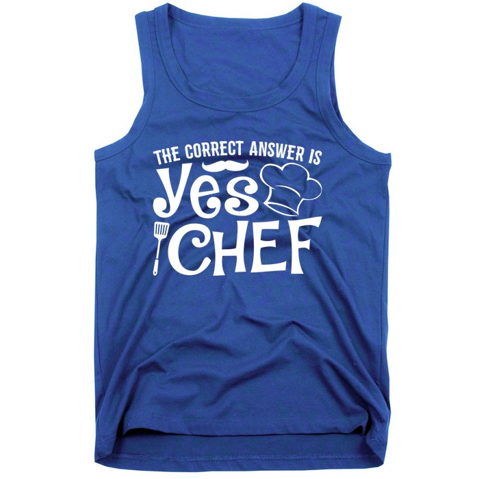 The Correct Answer Is Yes Chef Cute Gift Tank Top