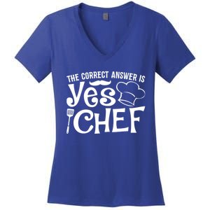 The Correct Answer Is Yes Chef Cute Gift Women's V-Neck T-Shirt