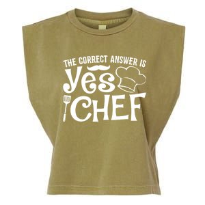 The Correct Answer Is Yes Chef Cute Gift Garment-Dyed Women's Muscle Tee