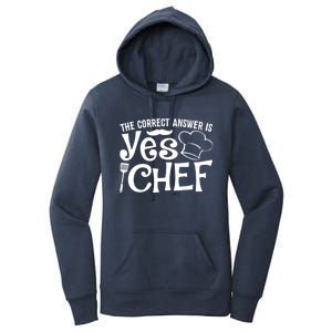 The Correct Answer Is Yes Chef Cute Gift Women's Pullover Hoodie