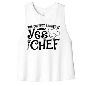 The Correct Answer Is Yes Chef Cute Gift Women's Racerback Cropped Tank