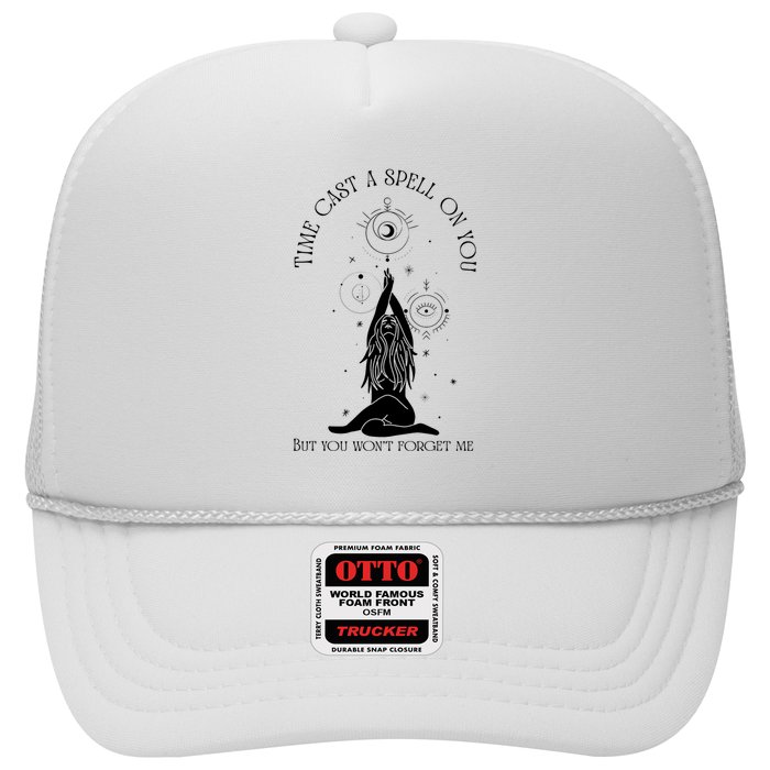 Time Cast A Spell On You But You WonT Forget Me Trucker Hat