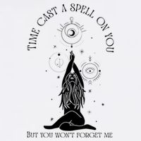 Time Cast A Spell On You But You WonT Forget Me Trucker Hat