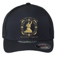 Time Cast A Spell On You Graphic But You WonT Forget Me Flexfit Unipanel Trucker Cap