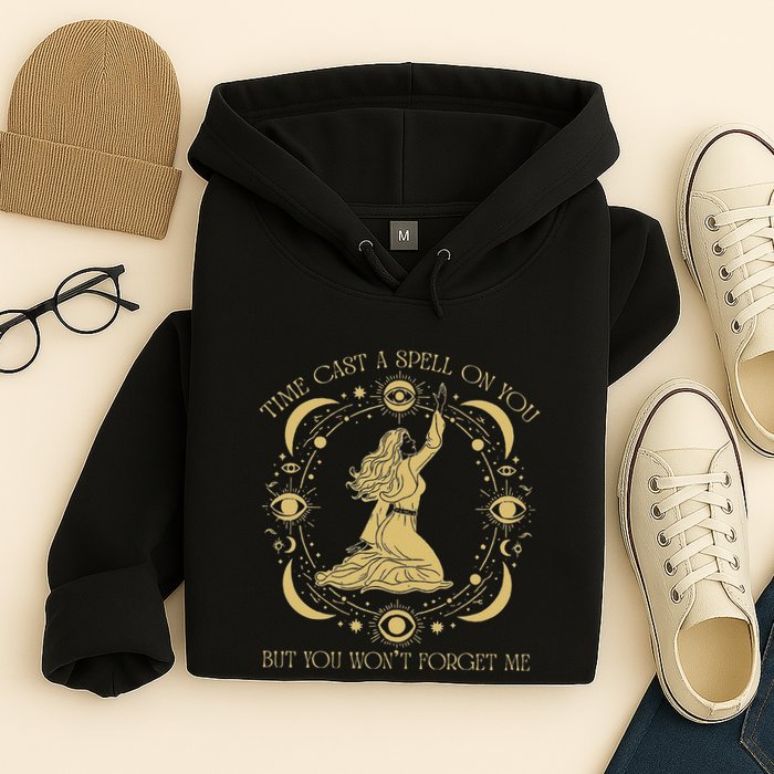 Time Cast A Spell On You Graphic But You WonT Forget Me Hoodie