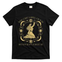 Time Cast A Spell On You Graphic But You WonT Forget Me T-Shirt