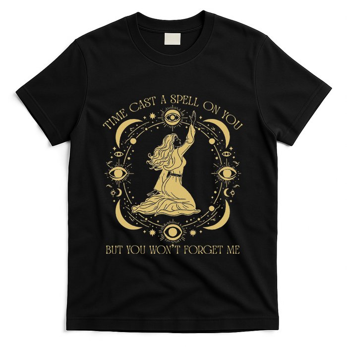 Time Cast A Spell On You Graphic But You WonT Forget Me T-Shirt