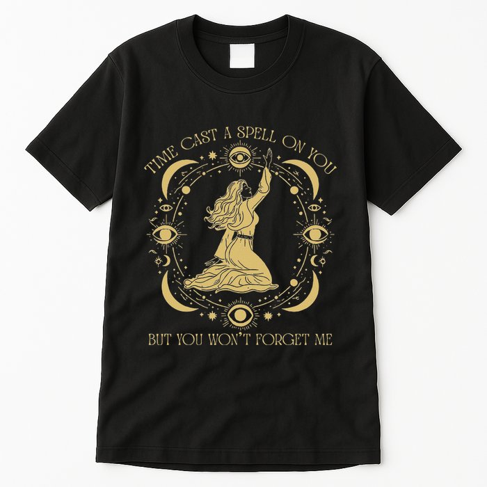 Time Cast A Spell On You Graphic But You WonT Forget Me Tall T-Shirt