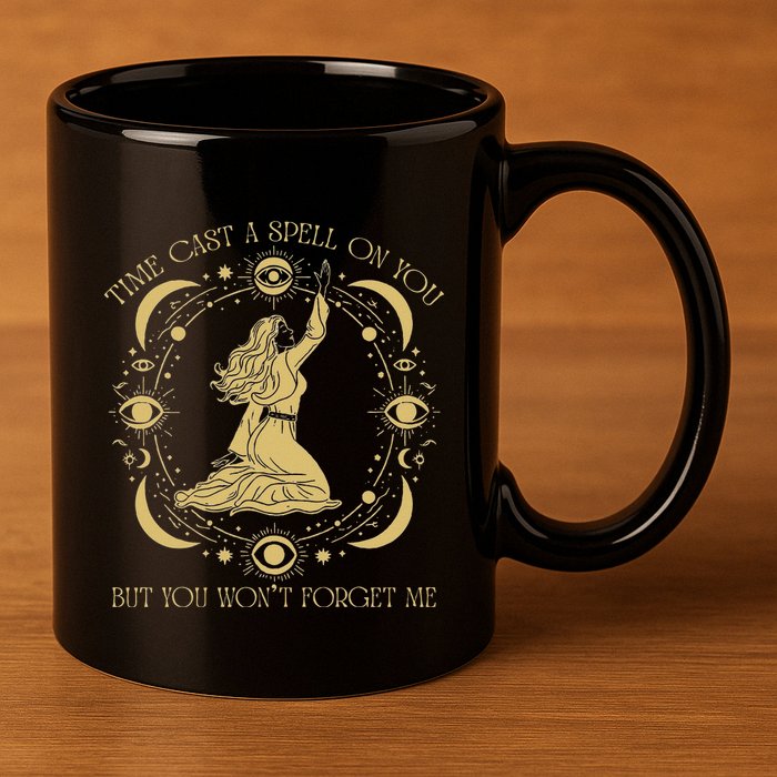 Time Cast A Spell On You Graphic But You WonT Forget Me 11oz C Handle Ceramic Mug