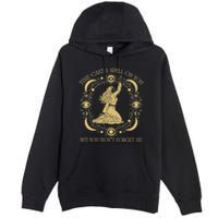 Time Cast A Spell On You Graphic But You WonT Forget Me Premium Pullover Hoodie