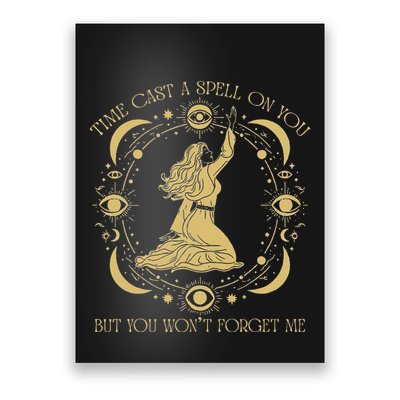 Time Cast A Spell On You Graphic But You WonT Forget Me Poster