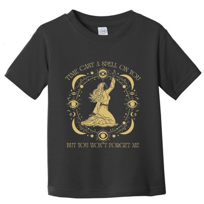 Time Cast A Spell On You Graphic But You WonT Forget Me Toddler T-Shirt