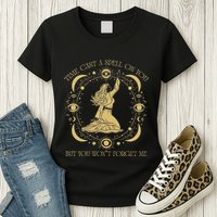 Time Cast A Spell On You Graphic But You WonT Forget Me Womens T-Shirt