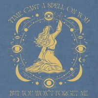 Time Cast A Spell On You Graphic But You WonT Forget Me Garment-Dyed Sweatshirt