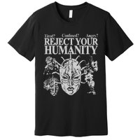 Tired Confused Angry Reject Your Humanity Premium T-Shirt