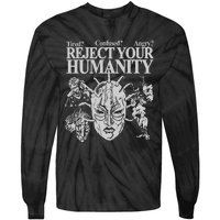 Tired Confused Angry Reject Your Humanity Tie-Dye Long Sleeve Shirt