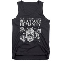 Tired Confused Angry Reject Your Humanity Tank Top