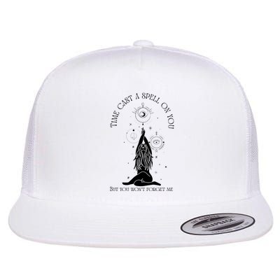 Time Cast A Spell On You But You WonT Forget Me Flat Bill Trucker Hat